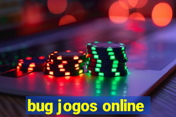 bug jogos online